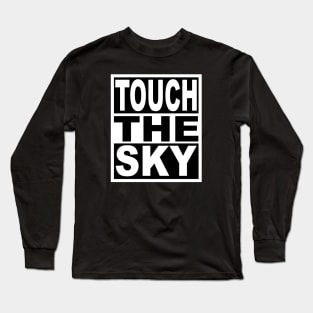 Touch the Sky Long Sleeve T-Shirt